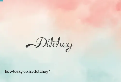 Dutchey