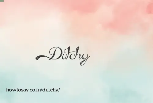 Dutchy