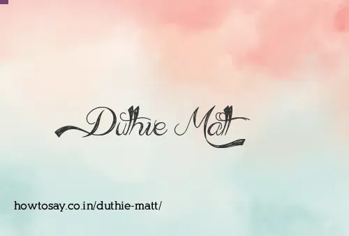 Duthie Matt