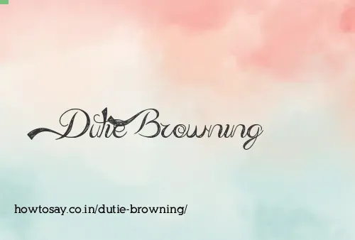 Dutie Browning