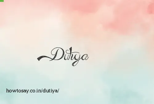 Dutiya
