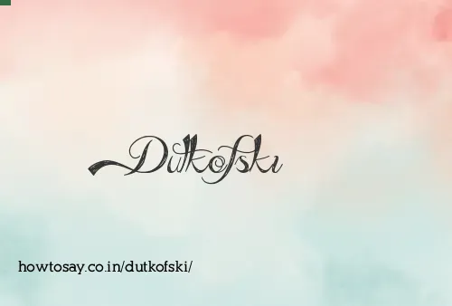Dutkofski