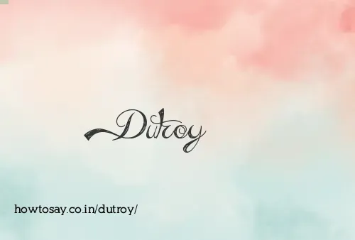 Dutroy