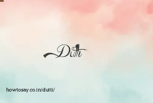 Dutti