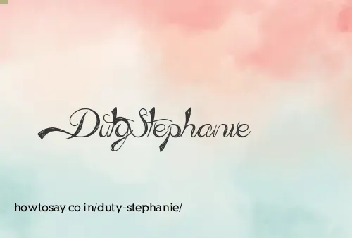 Duty Stephanie