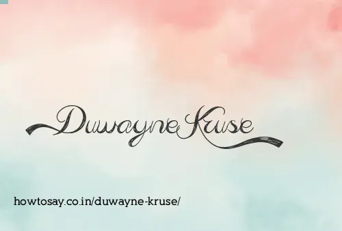 Duwayne Kruse
