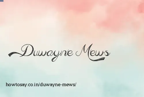 Duwayne Mews