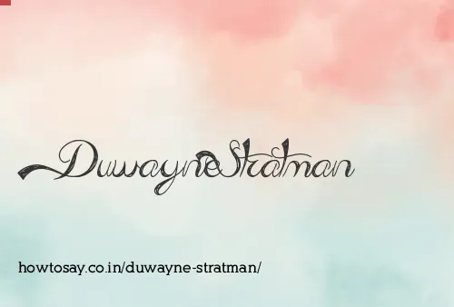 Duwayne Stratman