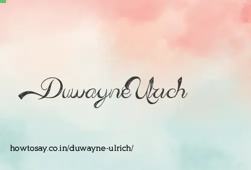 Duwayne Ulrich
