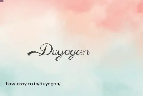 Duyogan