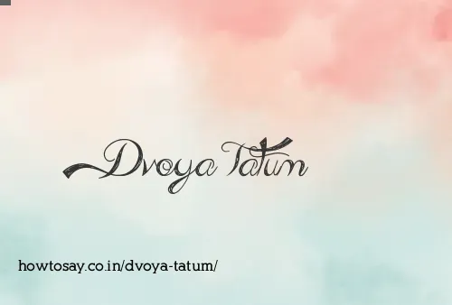 Dvoya Tatum