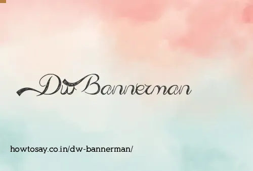Dw Bannerman