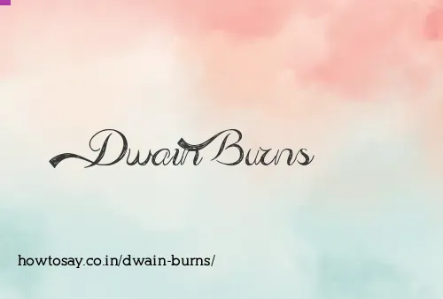 Dwain Burns