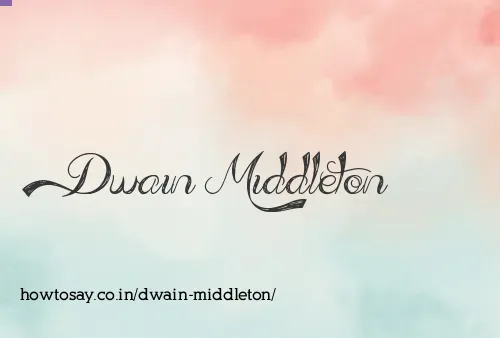 Dwain Middleton