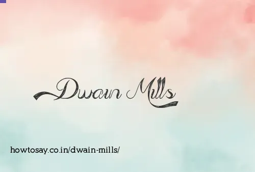 Dwain Mills