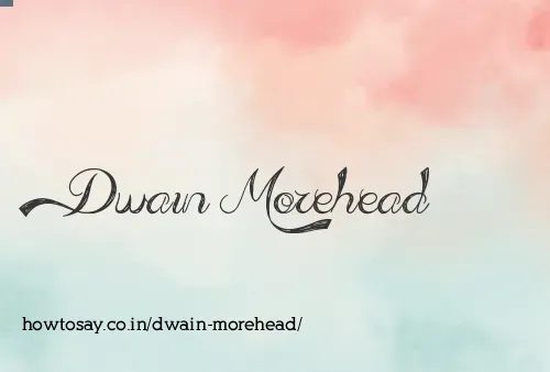 Dwain Morehead