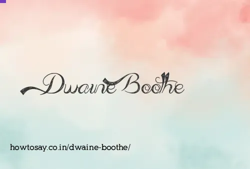 Dwaine Boothe