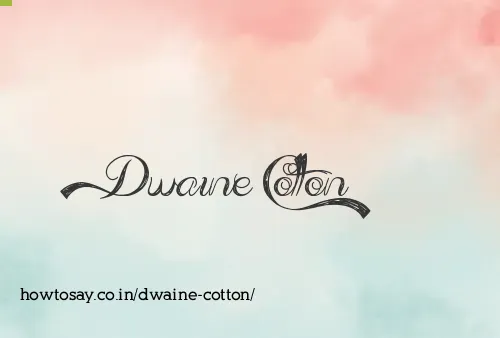 Dwaine Cotton