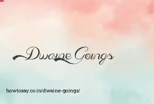 Dwaine Goings