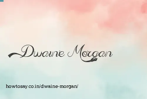 Dwaine Morgan