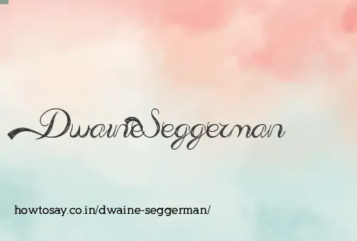 Dwaine Seggerman