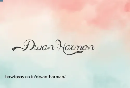 Dwan Harman
