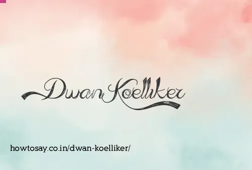 Dwan Koelliker