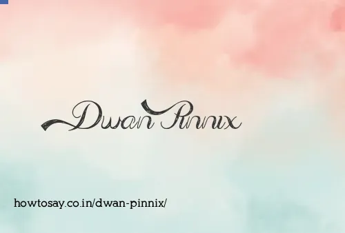 Dwan Pinnix