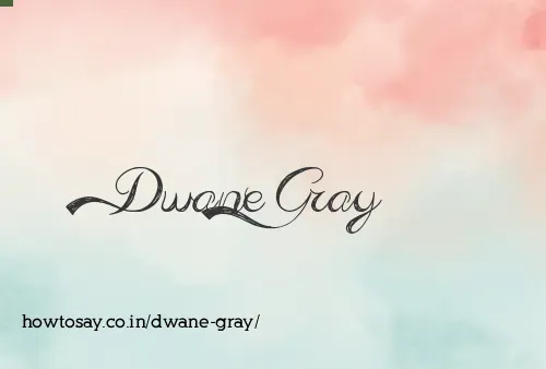 Dwane Gray