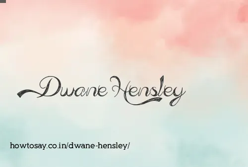 Dwane Hensley