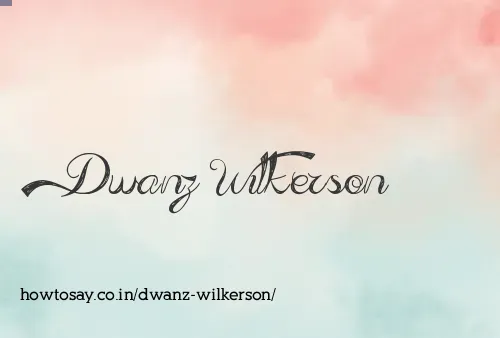 Dwanz Wilkerson