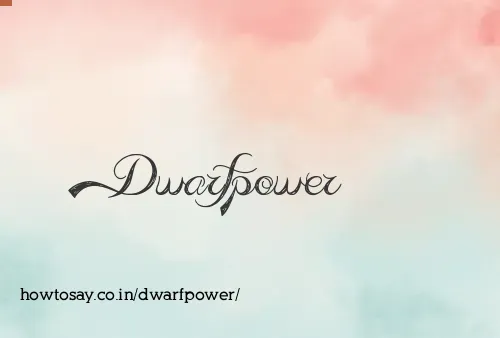 Dwarfpower