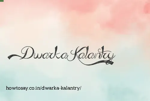 Dwarka Kalantry