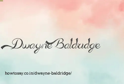Dwayne Baldridge