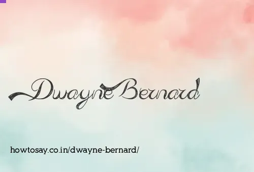 Dwayne Bernard