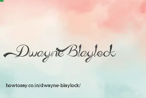 Dwayne Blaylock