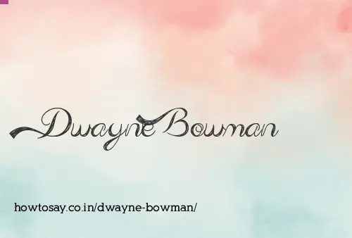 Dwayne Bowman