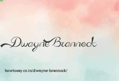 Dwayne Brannock