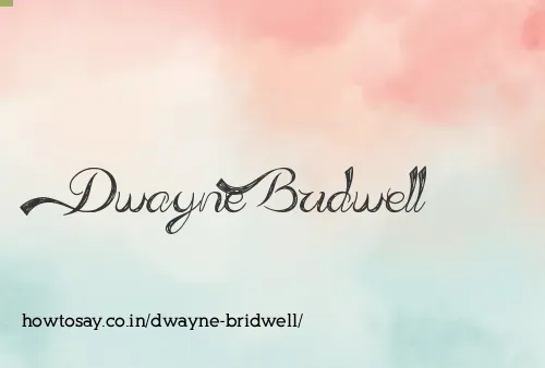 Dwayne Bridwell