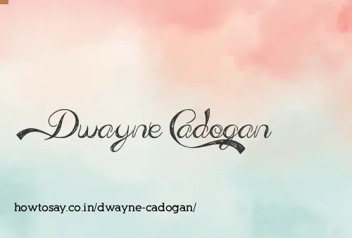 Dwayne Cadogan