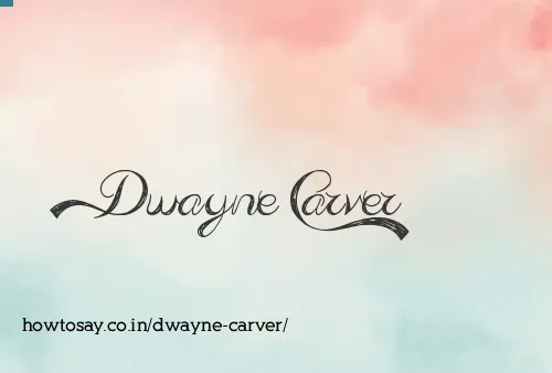Dwayne Carver