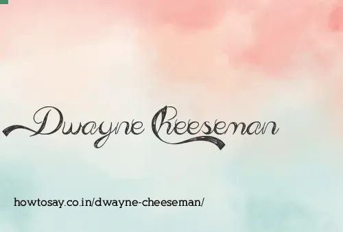 Dwayne Cheeseman