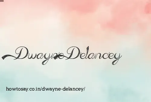 Dwayne Delancey