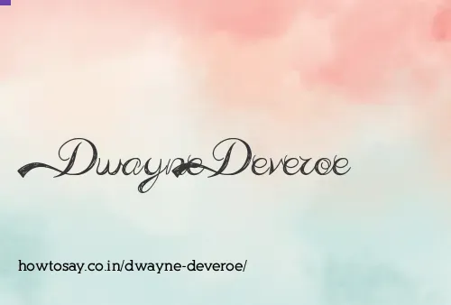 Dwayne Deveroe