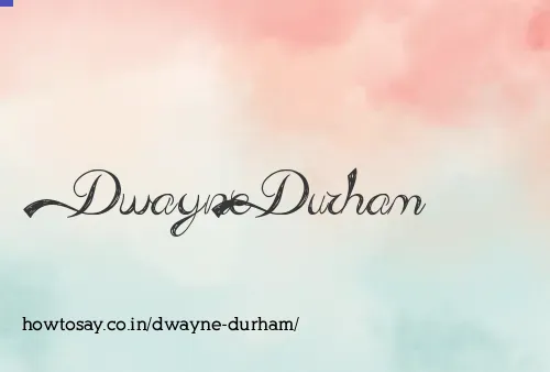 Dwayne Durham
