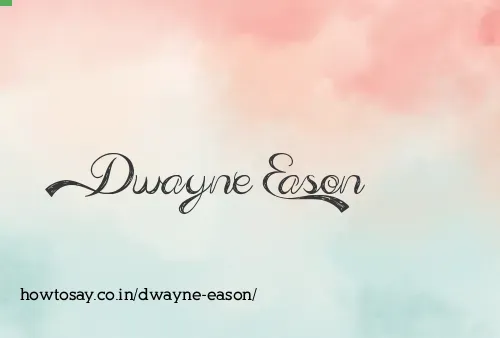 Dwayne Eason