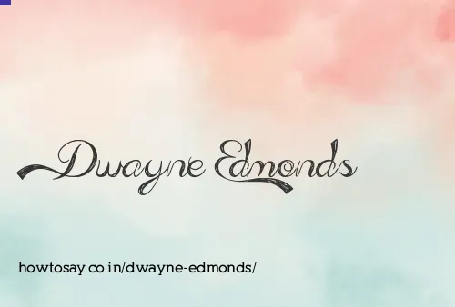 Dwayne Edmonds