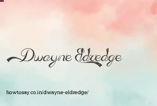 Dwayne Eldredge