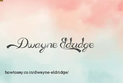 Dwayne Eldridge