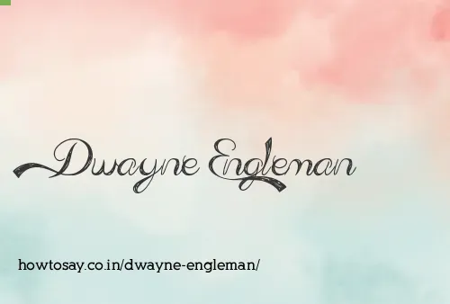Dwayne Engleman